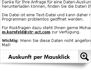 Per Mausklick können Sie alle Daten für ein Auskunftsbegehren generieren - oder Ihren Empfängern sogar eine Selbstauskunft anbieten!